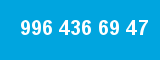 996 436 69 47 996 436 69 47